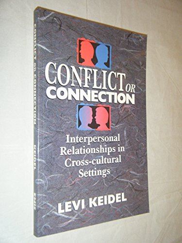 Imagen de archivo de Conflict or Connection : Interpersonal Relationships in Cross-Cultural Settings a la venta por Better World Books