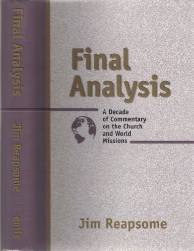 9780961775148: Final Analysis: A Decade of Commentary on the Church and World Missions