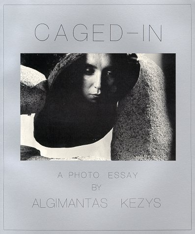 Imagen de archivo de Caged-in: A photo essay a la venta por Powell's Bookstores Chicago, ABAA