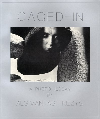 Stock image for Caged-in: A photo essay for sale by Powell's Bookstores Chicago, ABAA