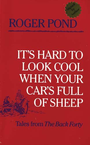 Beispielbild fr It's Hard to Look Cool When Your Car's Full of Sheep : Tales from the Back Forty zum Verkauf von Better World Books: West