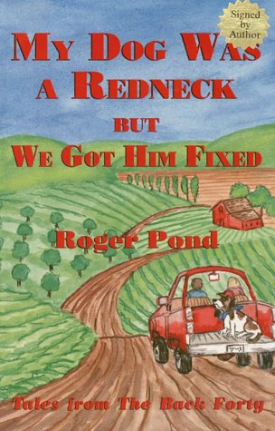 Beispielbild fr My Dog Was a Redneck, but We Got Him Fixed zum Verkauf von Better World Books: West