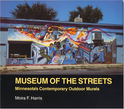 Stock image for Museum of the Streets: Minnesota's Contemporary Outdoor Murals for sale by HPB-Emerald