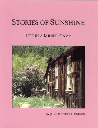 Beispielbild fr Stories of Sunshine: Life in a mining camp zum Verkauf von BooksRun