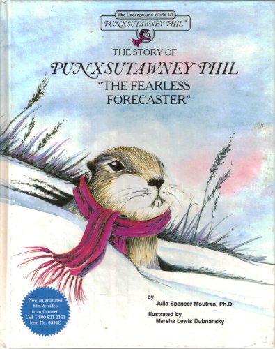 The Story of Punxsutawney Phil: "The Fearless Forecaster"