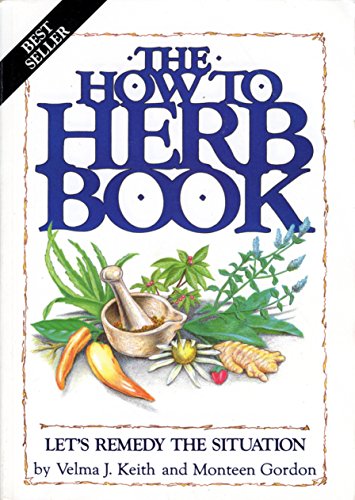 9780961782504: The How to Herb Book: Let's Remedy the Situation