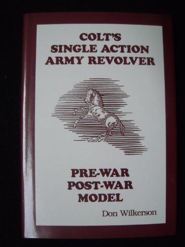 Beispielbild fr Colt's Single Action Revolver Pre-War/Post-War Model zum Verkauf von Emily's Books