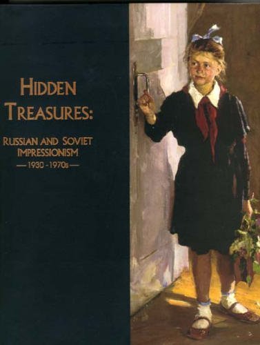 Stock image for Hidden Treasures: Russian and Soviet Impressionism 1930-1970s for sale by SecondSale