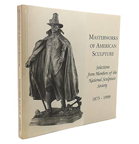 Stock image for Masterworks of American Sculpture 1875 - 1999 for sale by Wonder Book