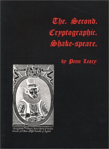 Stock image for The Second Cryptographic Shakespeare: A Monograph Wherein the Poems and Plays Attributed to William Shakespeare Are Proven to Contain the Enciphered N for sale by ThriftBooks-Atlanta