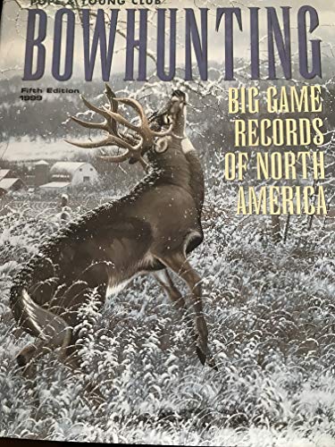 Pope & Young Club Bowhunting big game records of North America Fifth Edition.
