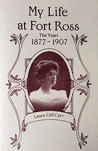 Stock image for My Life at Fort Ross, 1877-1907 for sale by MARK POST, BOOKSELLER