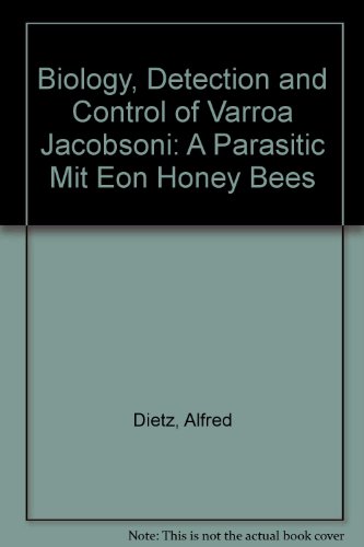 Stock image for BIOLOGY, DETECTION & CONTROL OF VARROA JACOBSONI : A PARASITIC MITE ON HONEY BEES (isbn 0961800003) for sale by Yesterday's Books