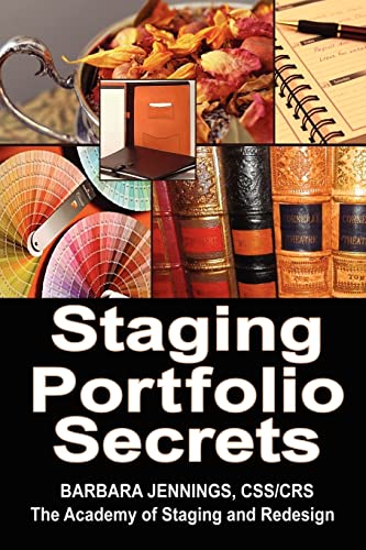 Beispielbild fr Staging Portfolio Secrets for Home Staging and Redesign : How to Knock Out the Competition and Build a Six Figure Income Using Your Own High Powered, Customized Professional Portfolio zum Verkauf von Better World Books