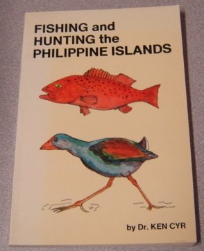 Beispielbild fr Fishing and Hunting the Philippine Islands zum Verkauf von Wonder Book