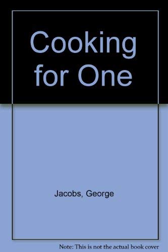 Cooking for One (9780961805944) by Jacobs, George