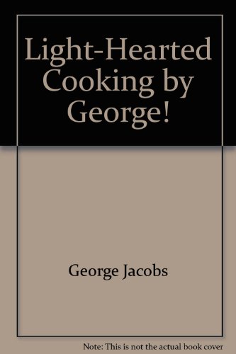 Light Hearted Cooking By George (9780961805951) by Jacobs, George