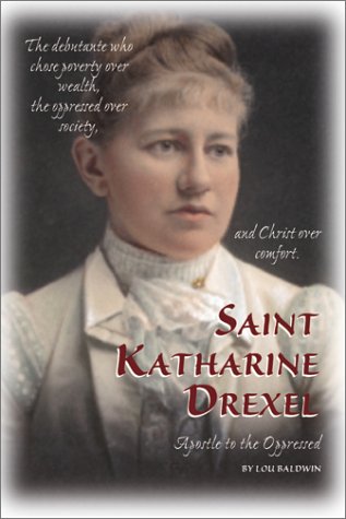 Beispielbild fr Saint Katharine Drexel : Apostle to the Oppressed zum Verkauf von Your Online Bookstore