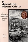 Imagen de archivo de Speaking About Custer: A Collection of Lectures a la venta por HPB Inc.