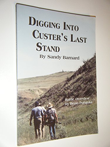 Stock image for Digging Into Custer's Last Stand for sale by HPB-Diamond