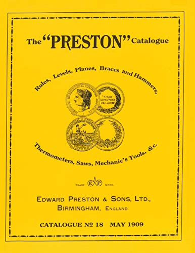 9780961808891: The Preston Catalogue -1909: Rules, Levels, Planes, Braces and Hammers, Thermometers, Saws, Mechanic's Tools & cc.