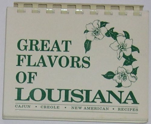 Beispielbild fr Great Flavors of Louisiana: Cajun, Creola New America Recipes zum Verkauf von Once Upon A Time Books