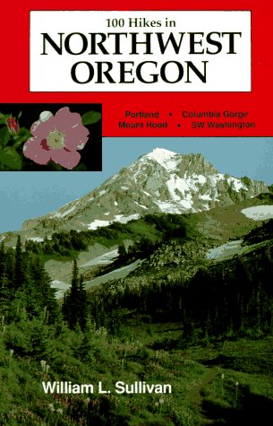 100 Hikes in Northwest Oregon - William L. Sullivan