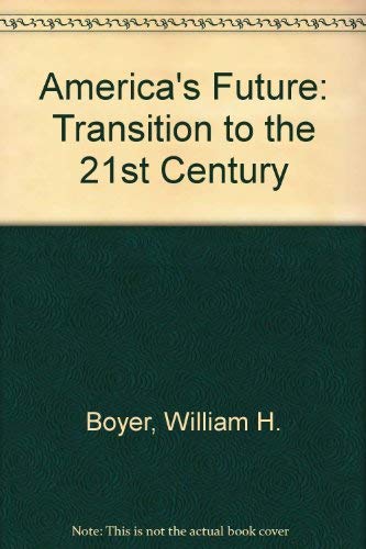 Stock image for America's Future: Transition to the 21st Century for sale by Wonder Book