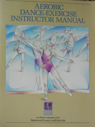 Stock image for Aerobic Dance-Exercise Instructor Manual for sale by ThriftBooks-Dallas