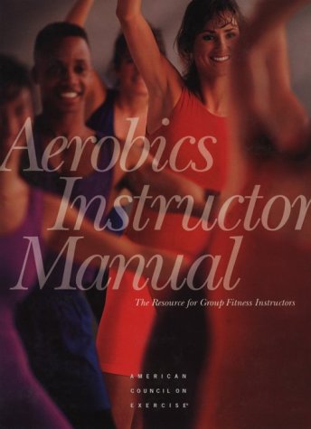 Imagen de archivo de Ace Aerobics Instructor Manual : The Resource for Fitness Professionals a la venta por Better World Books: West