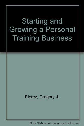 Stock image for Starting and Growing a Personal Training Business for sale by Wonder Book