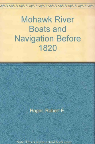 Imagen de archivo de Mohawk River Boats and Navigation Before 1820 a la venta por Bulk Book Warehouse