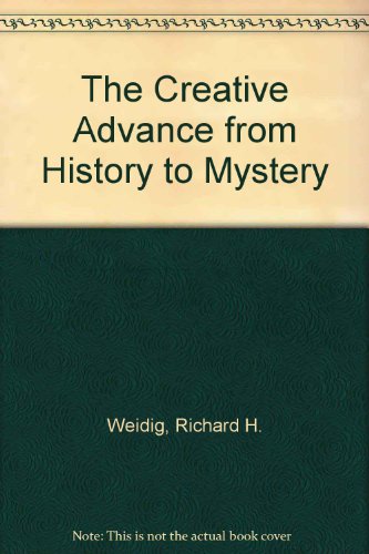 The Creative Advance from History to Mystery