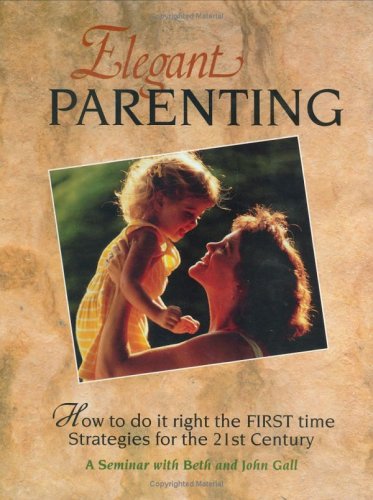Stock image for Elegant Parenting Strategies for the Twenty-First Century for sale by David's Books