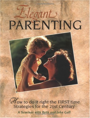 Imagen de archivo de Elegant Parenting: Strategies for the Twenty-First Century a la venta por ThriftBooks-Atlanta