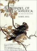 The Water Fowl of North America: The Complete Ducks, Geese, and Swans