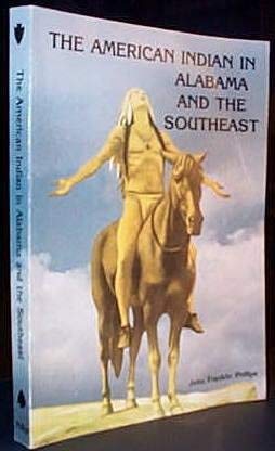 9780961828929: The American Indian in Alabama and the Southeast