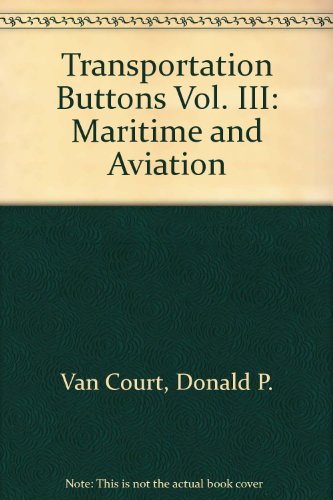 Imagen de archivo de Transportation Uniform Buttons, Volume Number Three: Maritime and Aviation a la venta por The Way We Were Bookshop