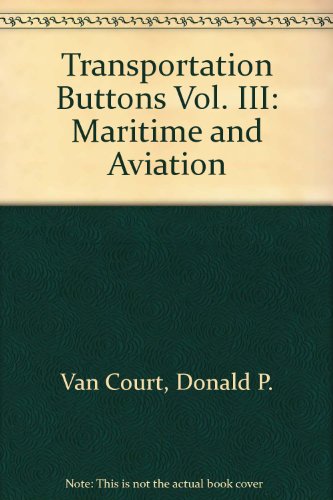 Stock image for Transportation Uniform Buttons, Volume Number Three: Maritime and Aviation for sale by The Way We Were Bookshop