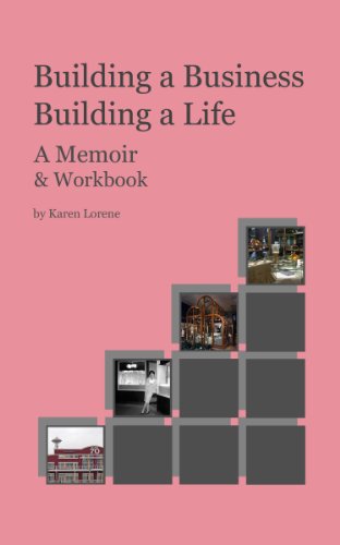 Building a Business Building a Life: A Memoir & Workbook