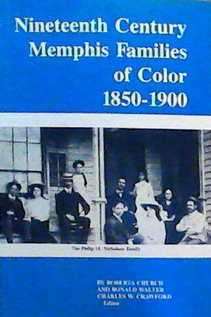 Beispielbild fr Nineteenth Century Memphis Families of Color 1850 1900 zum Verkauf von GF Books, Inc.