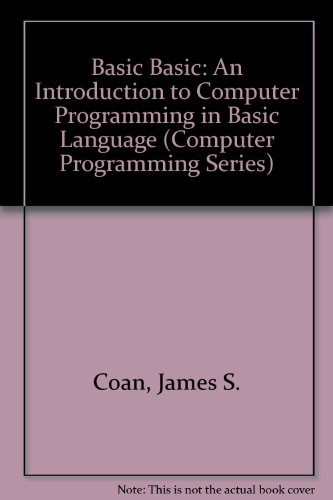 9780961834609: Basic Basic: An Introduction to Computer Programming in Basic Language