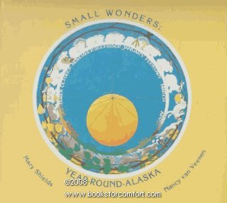 Imagen de archivo de Small Wonders : Year-Round-Alaska a la venta por Better World Books: West