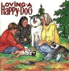 Stock image for Loving a Happy Dog for sale by Better World Books