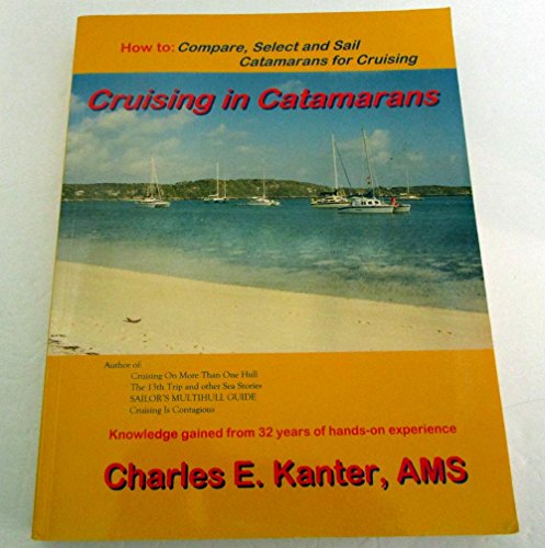 Beispielbild fr Cruising in Catamarans: How To: Compare, Select and Sail Catamarans for Cruising zum Verkauf von ThriftBooks-Atlanta