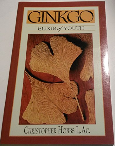 9780961847036: Ginkgo: Elixir of Youth: Modern Medicine from an Ancient Tree