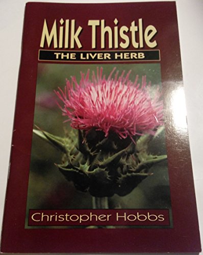 Beispielbild fr Milk Thistle: The Liver Herb zum Verkauf von SecondSale