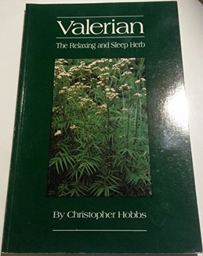 Imagen de archivo de Valerian: The Relaxing and Sleep Herb (The Herbs and Health Series) a la venta por Jenson Books Inc