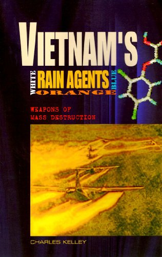 Vietnam's White Orange Blue Rain Agents and Weapons of Mass Destruction