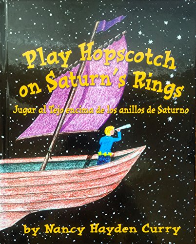 Stock image for Play Hopscotch on Saturn's Rings/ Jugar al Tejo encima de los anillos de Saturno for sale by GF Books, Inc.